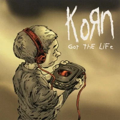 Korn - Got The Life 앨범 커버