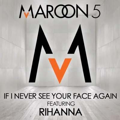 Maroon 5 - If I Never See Your Face Again(Feat.Riha..) 앨범 커버