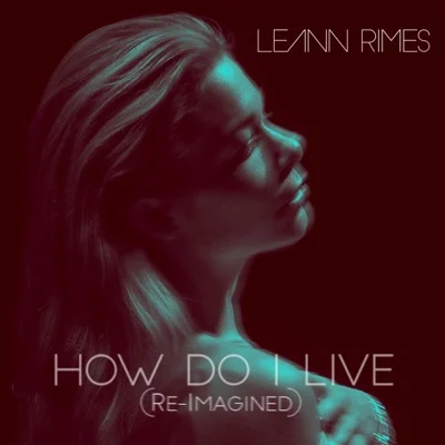 LeAnn Rimes - How do I live 앨범 커버