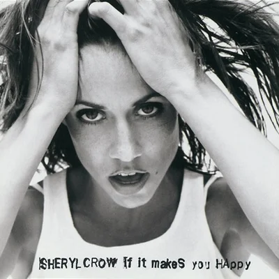 Sheryl Crow - If it makes you happy 앨범 커버