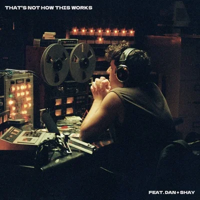 Charlie Puth(Feat.Dan+Shay) - That's Not How This Works 앨범 커버