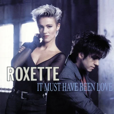 Roxette - It Must Have Been Love 앨범 커버