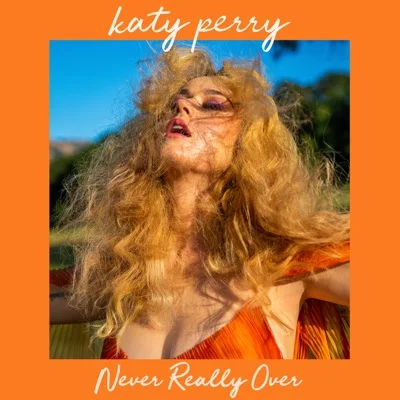 Katy Perry - Never Really Over 앨범 커버
