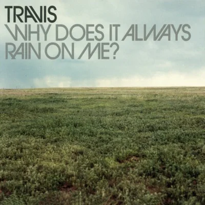 Travis - Why Does It Always Rain On Me? 앨범 커버
