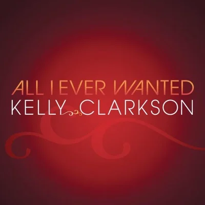 Kelly Clarkson - All I Ever Wanted 앨범 커버