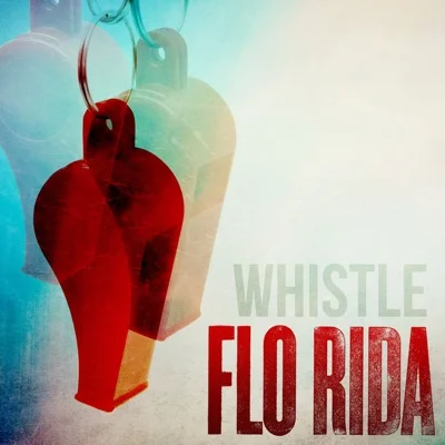 Flo Rida - Whistle 앨범 커버