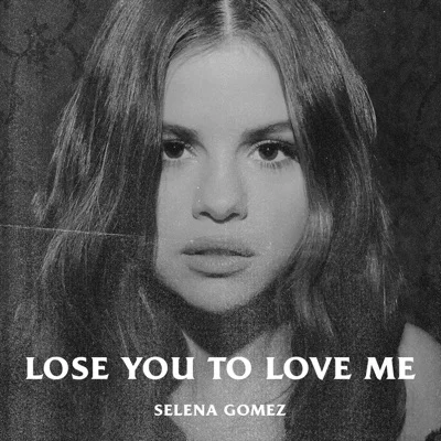 Selena Gomez - Lose You To Love Me 앨범 커버