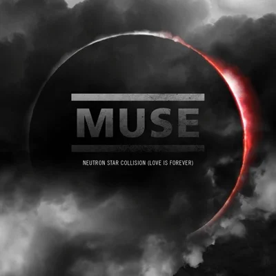 Muse - Neutron Star Collision (Love Is Forever) 앨범 커버