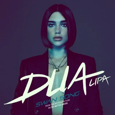Dua Lipa - Swan Song(Alita: Battle Angel OST) 앨범 커버