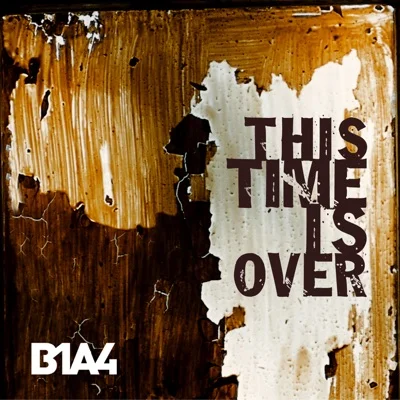 B1A4 - This Time Is Over 앨범 커버