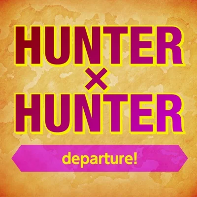 오노 마사토시 - departure!(애니메이션 'HUNTER×HUNTER' OST) 앨범 커버