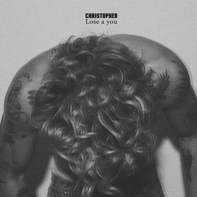 Christopher - Lose A You 앨범 커버