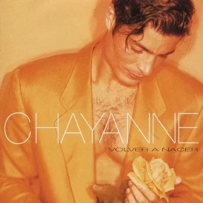 CHAYANNE - VOLVER A NACER 앨범 커버