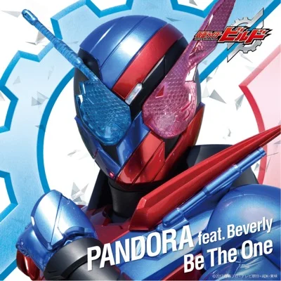 PANDORA feat. Beverly - Be The One ("가면라이더 빌드"OP) 앨범 커버