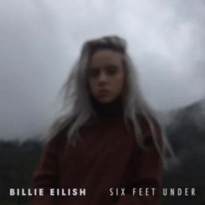 Billie Eilish - Six Feet Under 앨범 커버