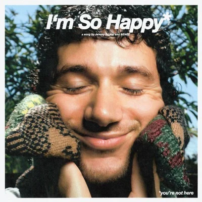 Jeremy Zucker(Feat.BENEE) - I'm So Happy 앨범 커버