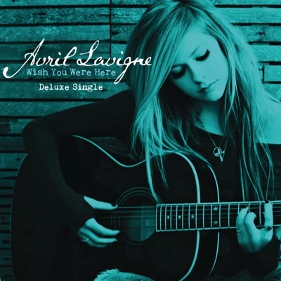 Avril Lavigne - Wish You Were Here 앨범 커버