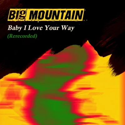 Big Mountain - Baby I love your way 앨범 커버