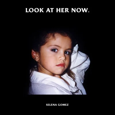 Selena Gomez - Look At Her Now 앨범 커버