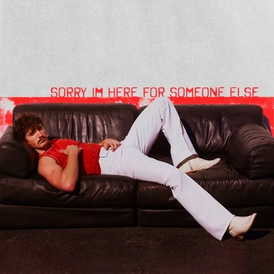 Benson Boone - Sorry I'm Here For Someone Else 앨범 커버